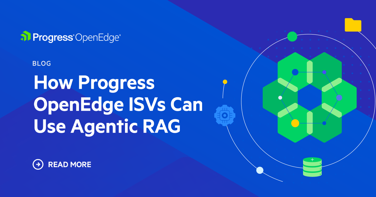How Progress OpenEdge ISVs Can Use Agentic RAG | Progress