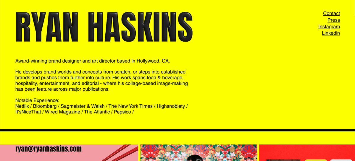 Ryan Haskins homepage A screenshot of the homepage for brand designer Ryan Haskins. We see the designer’s name in big black bubble letters. They have a sheen to them, making them appear 3D. The navigation is in the right corner in a vertical layout. The background is yellow.