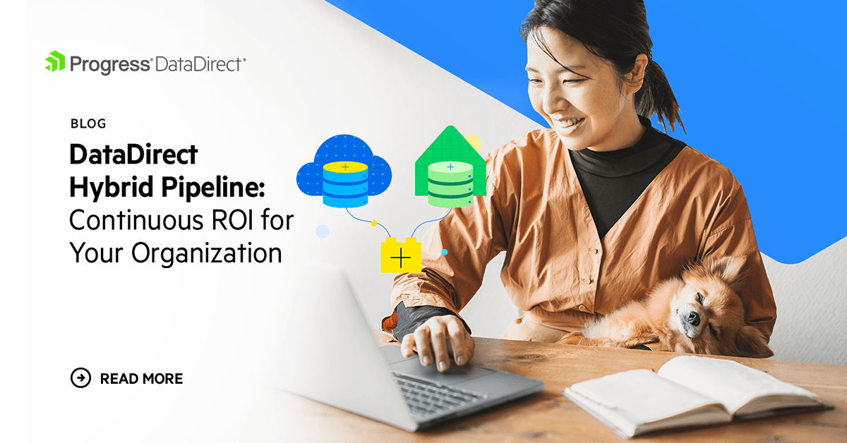 DataDirect Hybrid Data Pipeline: Continuous ROI