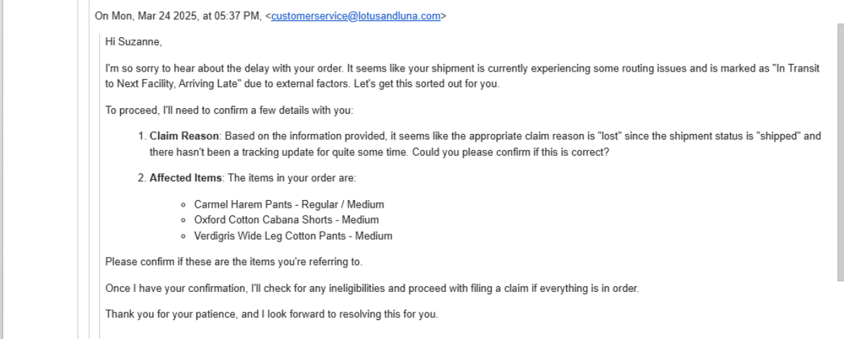 An email from the customer service team at Lotus & Luna. It’s in response to a question about a late delivery. The email response included an apology, a status update, as well as a summary of order details to ensure we were discussing the correct order.