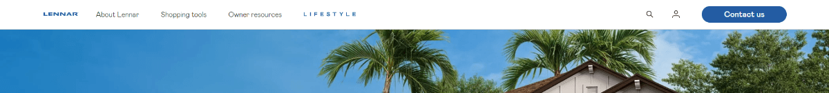 Lennar website header A screenshot of the Lennar website header. On the left is the Lennar logo along with links for About Lennar, Shopping tools, Owner resources, and Lifestyle. On the right is a search icon, account icon, and a Contact us button.