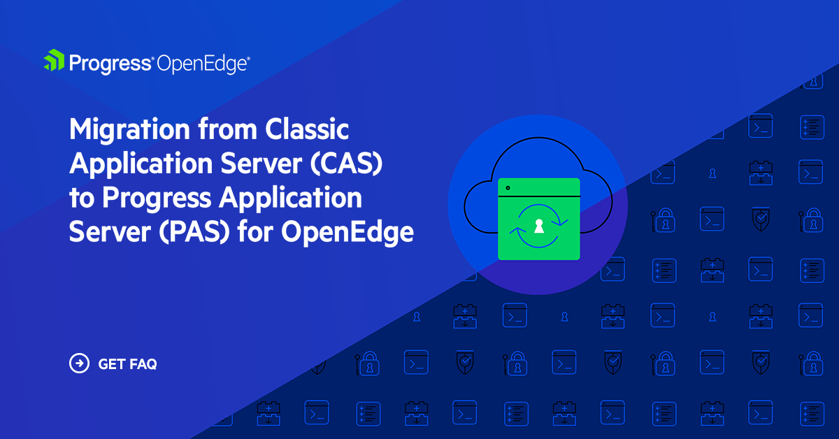 FAQ: Migration from Classic AppServer to PAS for OpenEdge