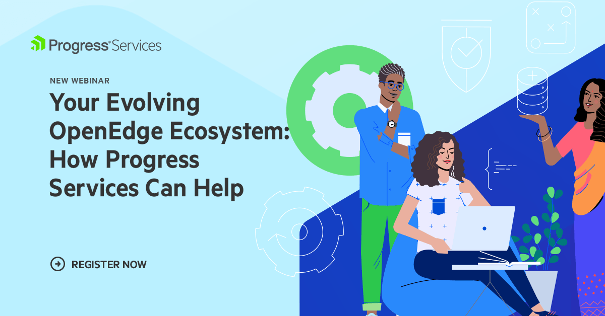 Your Evolving OpenEdge Ecosystem-How Progress Services Can Help