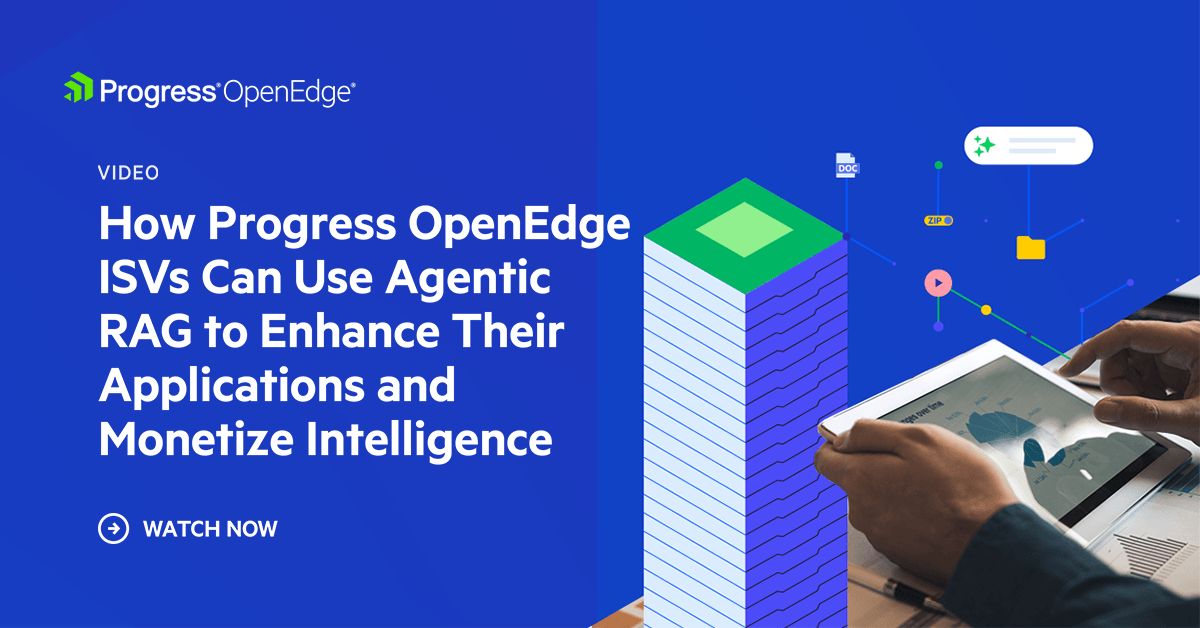 How Progress OpenEdge ISVs can use Agentic RAG Video to Enhance Their ...